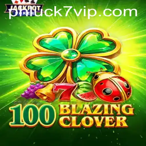 Unveiling the Allure and Intricacies of 100BlazingClover